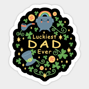 Luckiest Dad ever saint patricks day Sticker